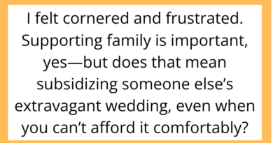 AITAH for Not Paying for My Sister’s Destination Wedding After She Called Me Cheap?