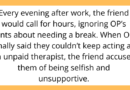 AITAH for Telling My Friend I’m No Longer Interested in Being Their “Therapist” Every Day?