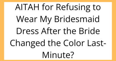 AITAH for Refusing to Wear My Bridesmaid Dress After the Bride Changed the Color Last-Minute?